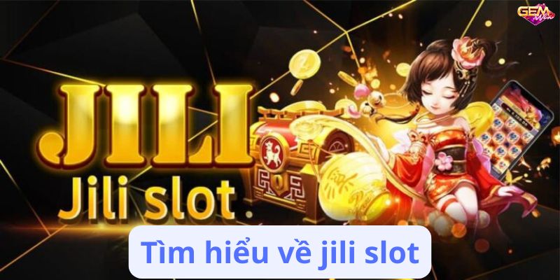 jili slot 1 Tìm hiểu về jili slot