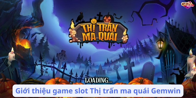 thi tran ma quai gemwin 1 Giới thiệu game slot Thị trấn ma quái Gemwin